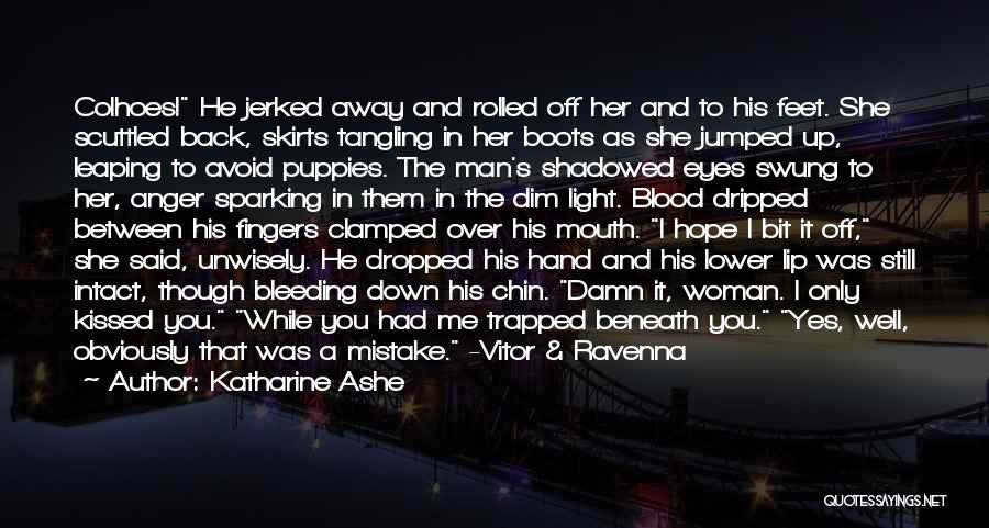 Bleeding Hand Quotes By Katharine Ashe