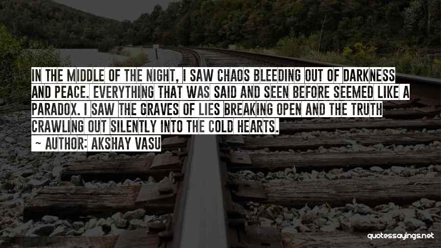 Bleeding Hearts Quotes By Akshay Vasu