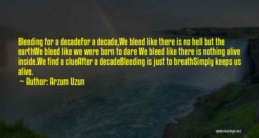 Bleeding Hearts Quotes By Arzum Uzun