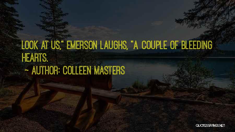 Bleeding Hearts Quotes By Colleen Masters