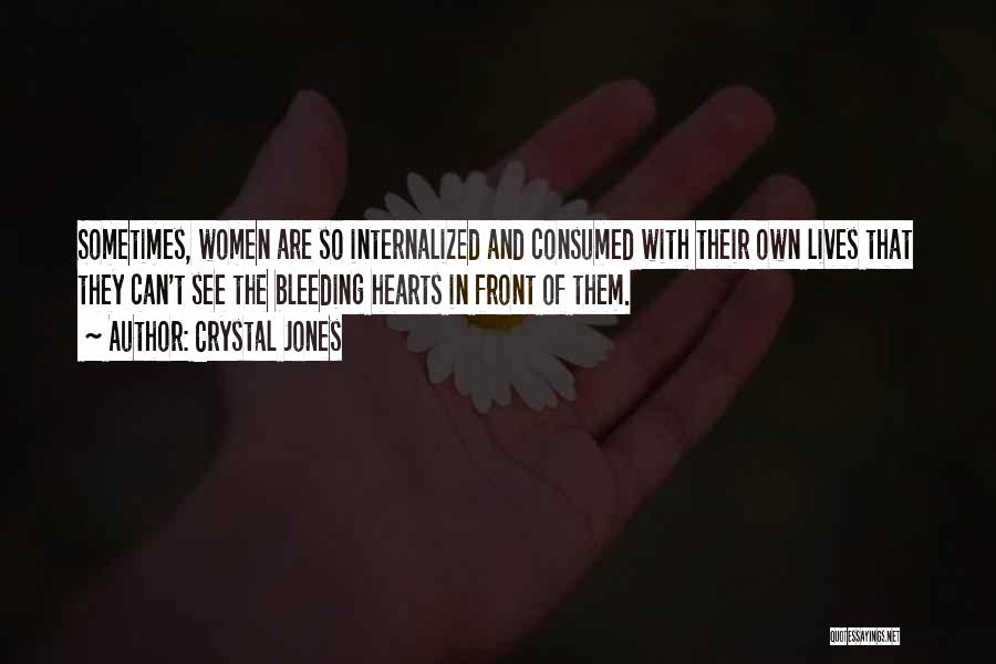 Bleeding Hearts Quotes By Crystal Jones