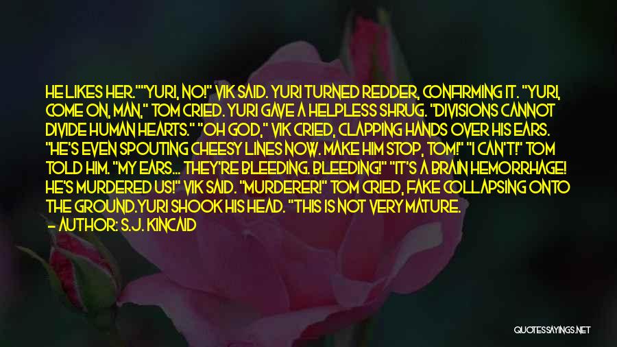 Bleeding Hearts Quotes By S.J. Kincaid