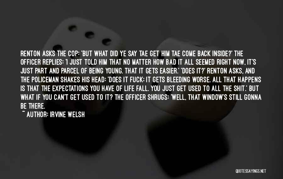 Bleeding Inside Quotes By Irvine Welsh