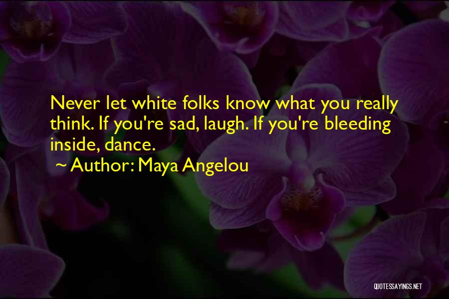 Bleeding Inside Quotes By Maya Angelou