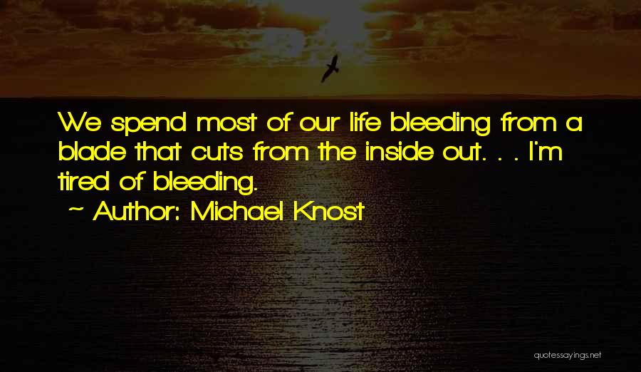Bleeding Inside Quotes By Michael Knost