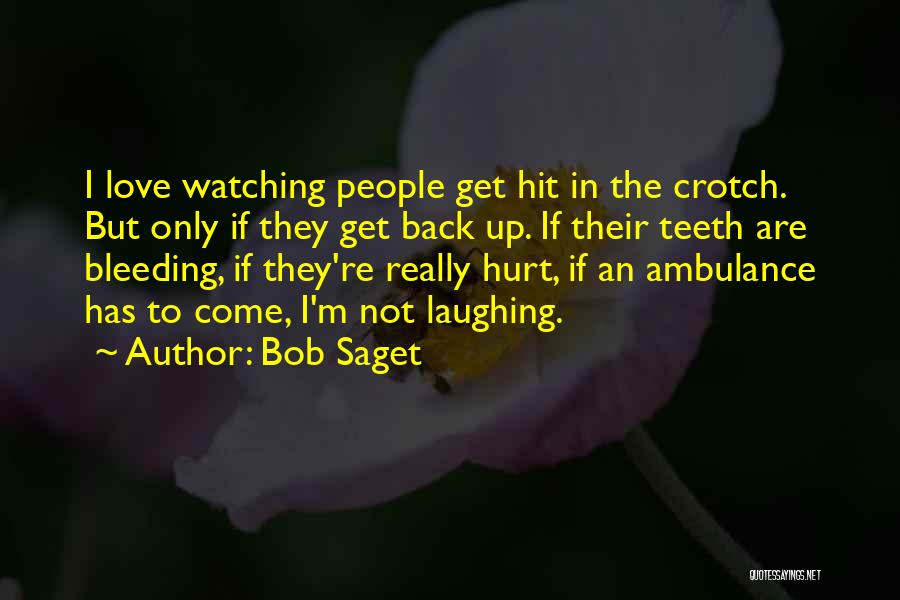 Bleeding Love Quotes By Bob Saget