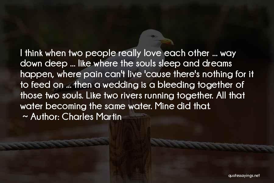 Bleeding Love Quotes By Charles Martin