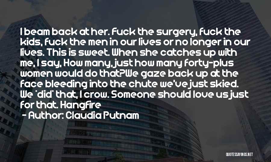 Bleeding Love Quotes By Claudia Putnam