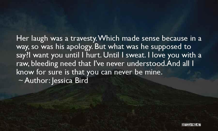 Bleeding Love Quotes By Jessica Bird