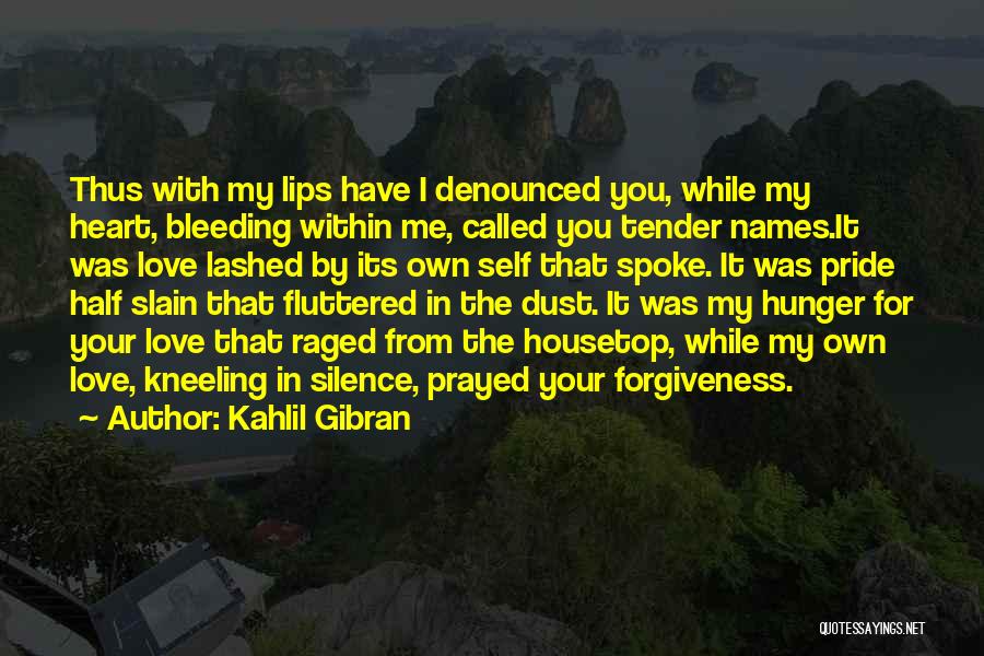 Bleeding Love Quotes By Kahlil Gibran