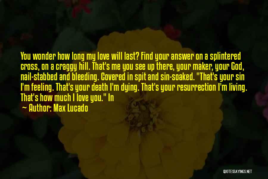 Bleeding Love Quotes By Max Lucado