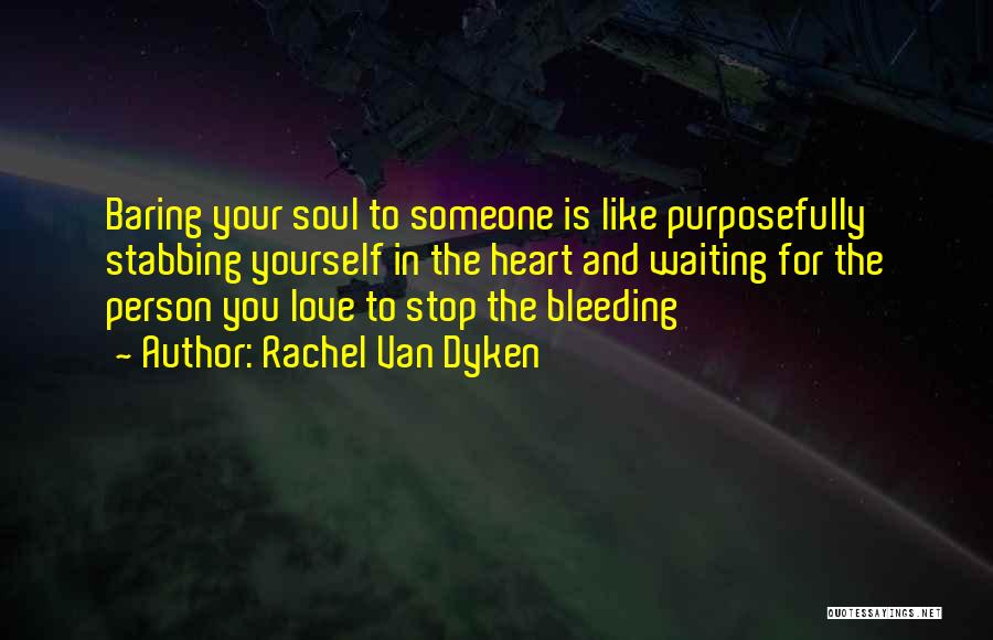 Bleeding Love Quotes By Rachel Van Dyken