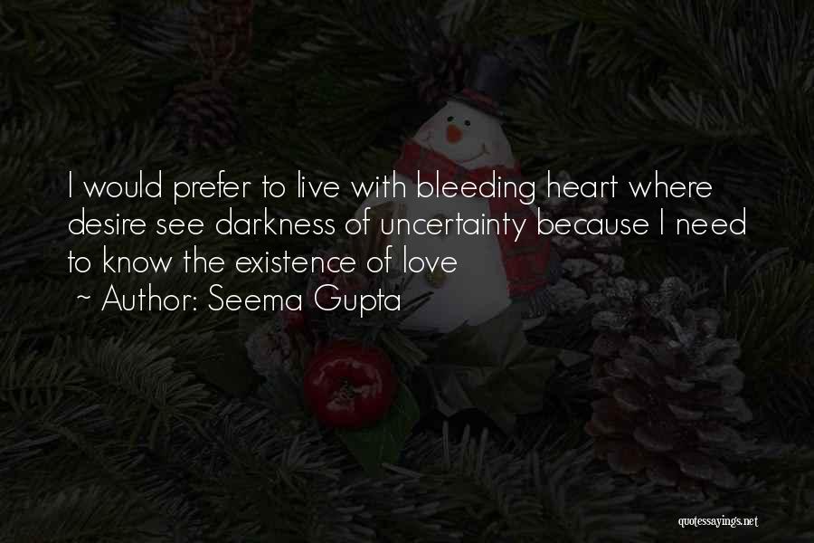 Bleeding Love Quotes By Seema Gupta