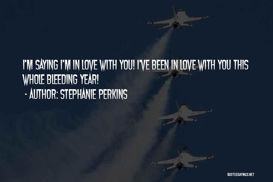 Bleeding Love Quotes By Stephanie Perkins