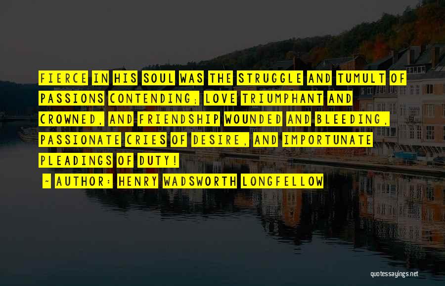 Bleeding Soul Quotes By Henry Wadsworth Longfellow