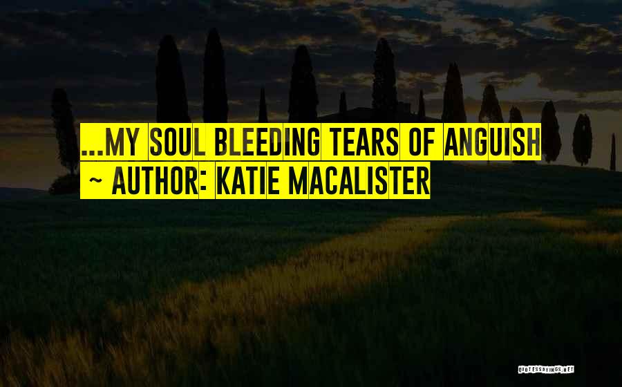 Bleeding Soul Quotes By Katie MacAlister