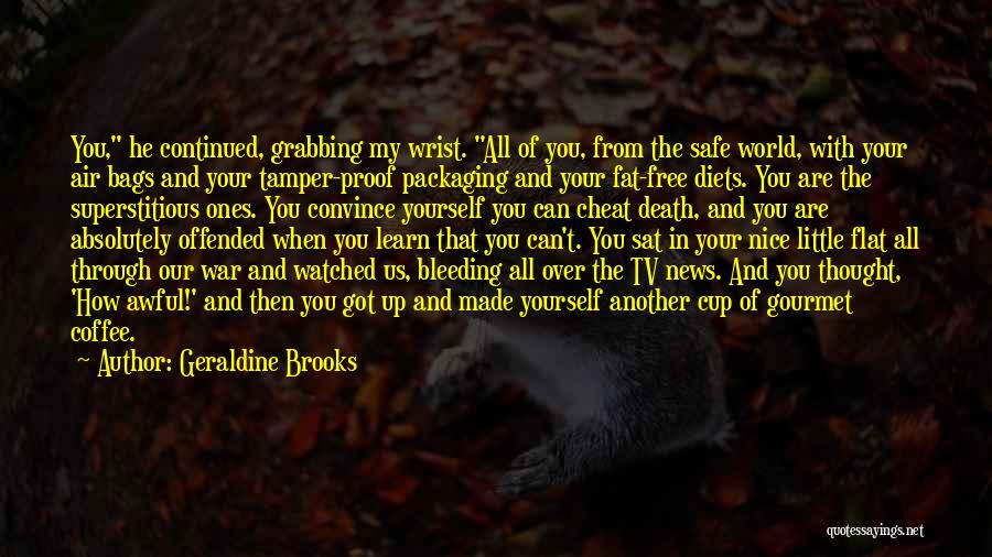 Bleeding Wrist Quotes By Geraldine Brooks