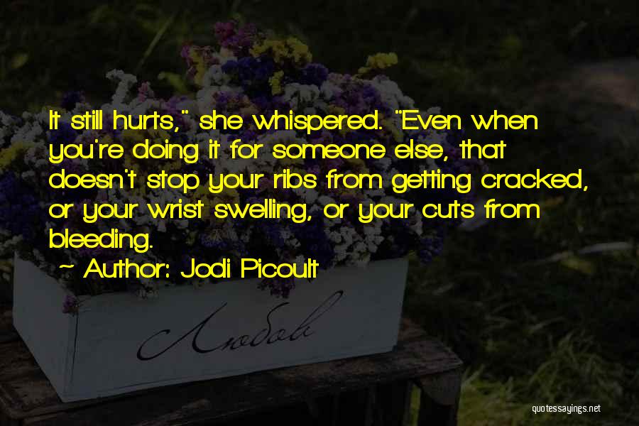 Bleeding Wrist Quotes By Jodi Picoult