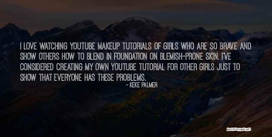 Blemish Less Quotes By Keke Palmer Blemish Less Quotes By Keke Palmer