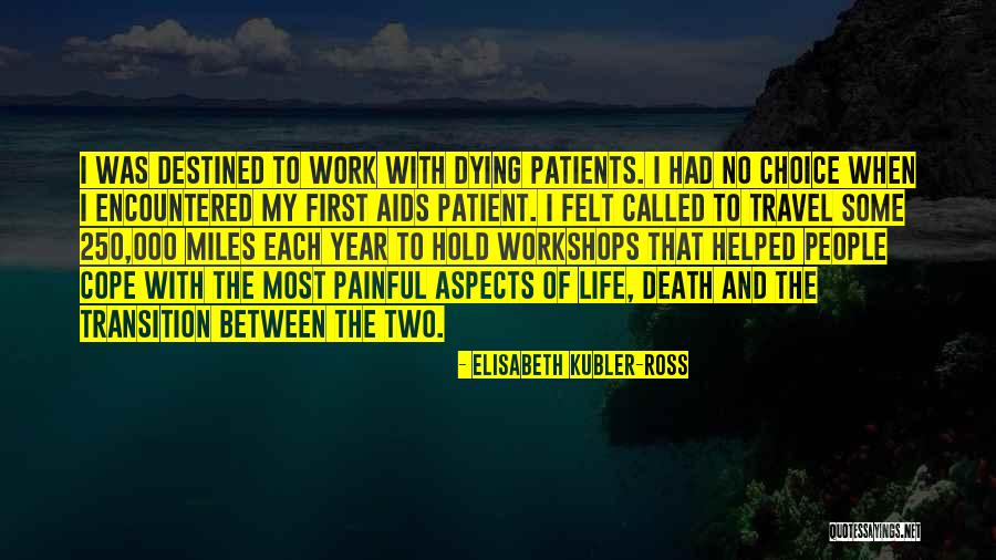 Blemished Tires Quotes By Elisabeth Kubler-Ross Blemished Tires Quotes By Elisabeth Kubler-Ross