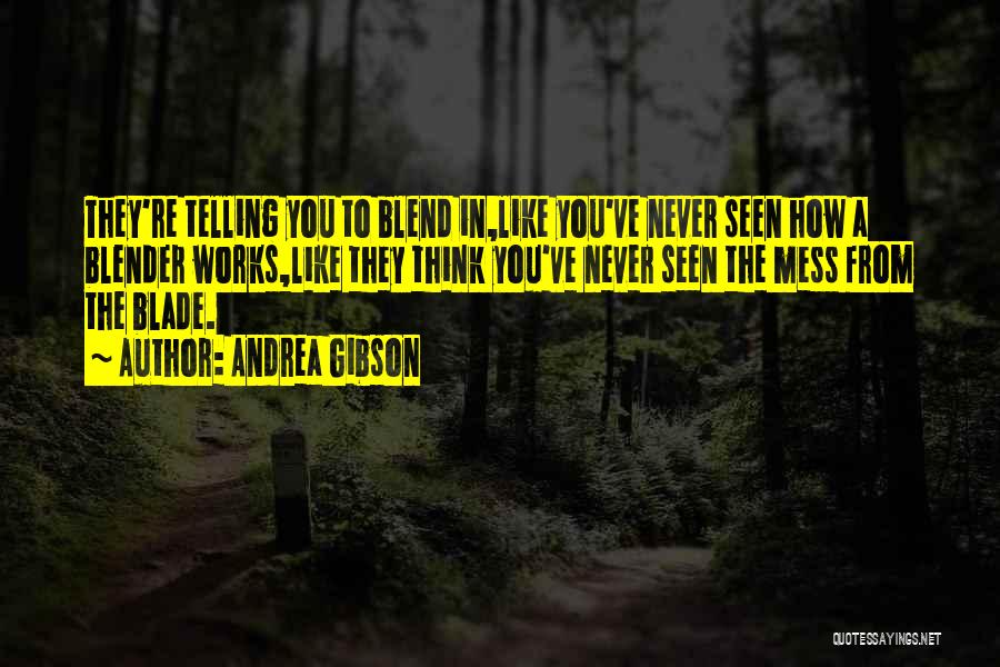 Blender Quotes By Andrea Gibson