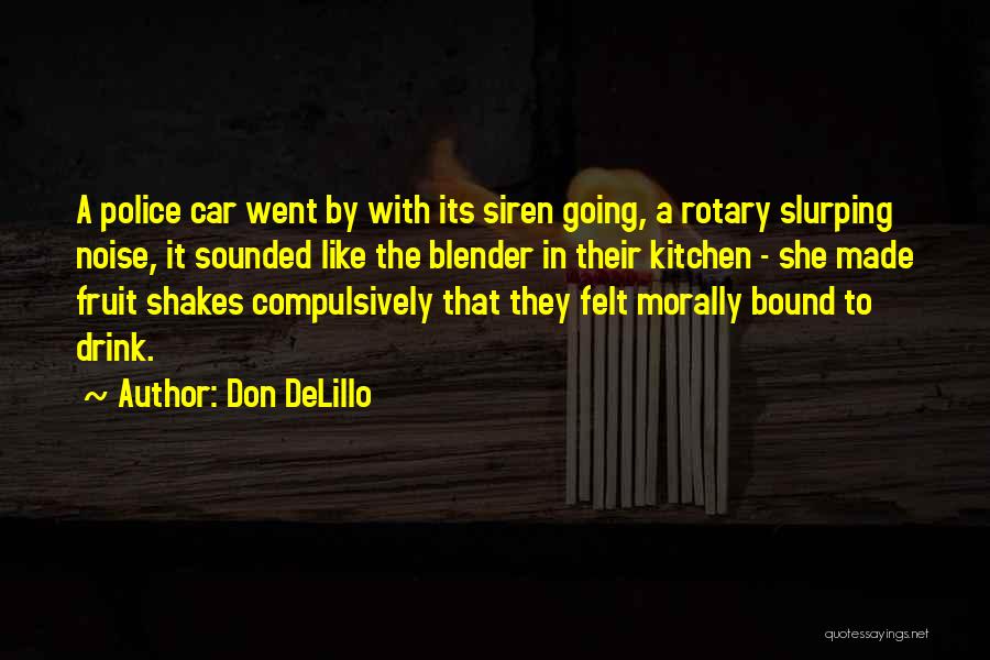 Blender Quotes By Don DeLillo