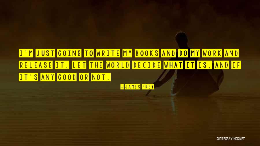 Blenders Eyewear Quotes By James Frey Blenders Eyewear Quotes By James Frey