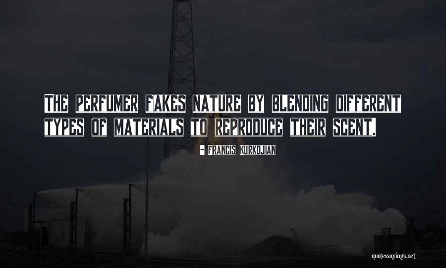 Blending Quotes By Francis Kurkdjian Blending Quotes By Francis Kurkdjian
