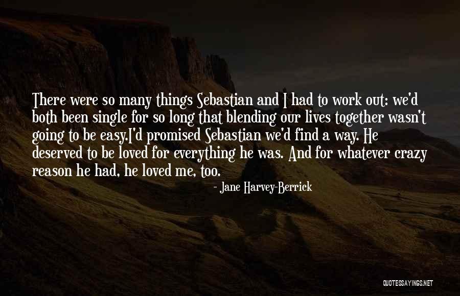 Blending Together Quotes By Jane Harvey-Berrick Blending Together Quotes By Jane Harvey-Berrick