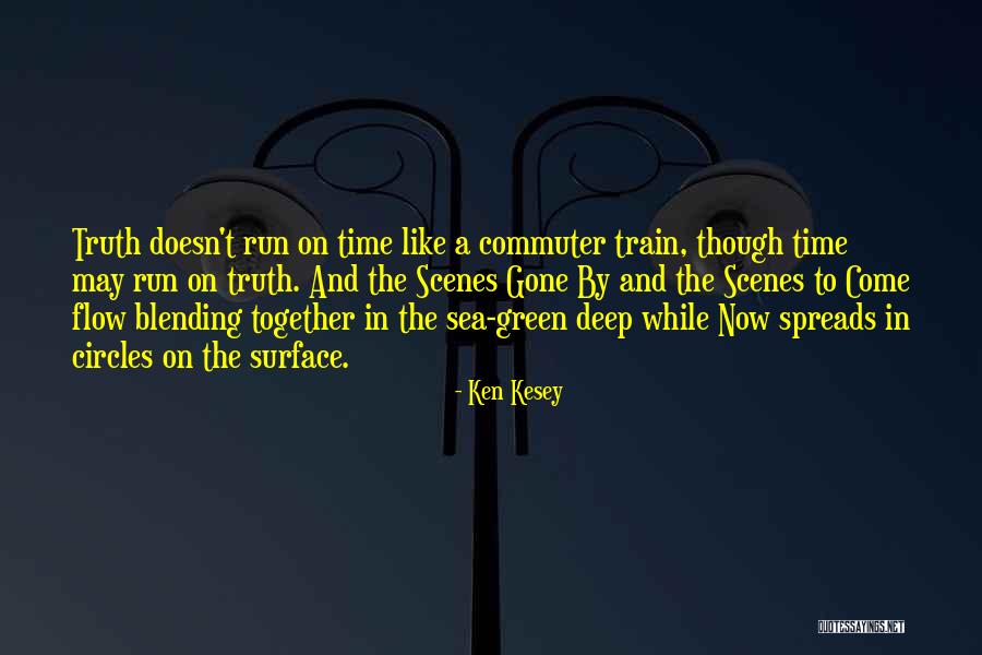 Blending Together Quotes By Ken Kesey Blending Together Quotes By Ken Kesey