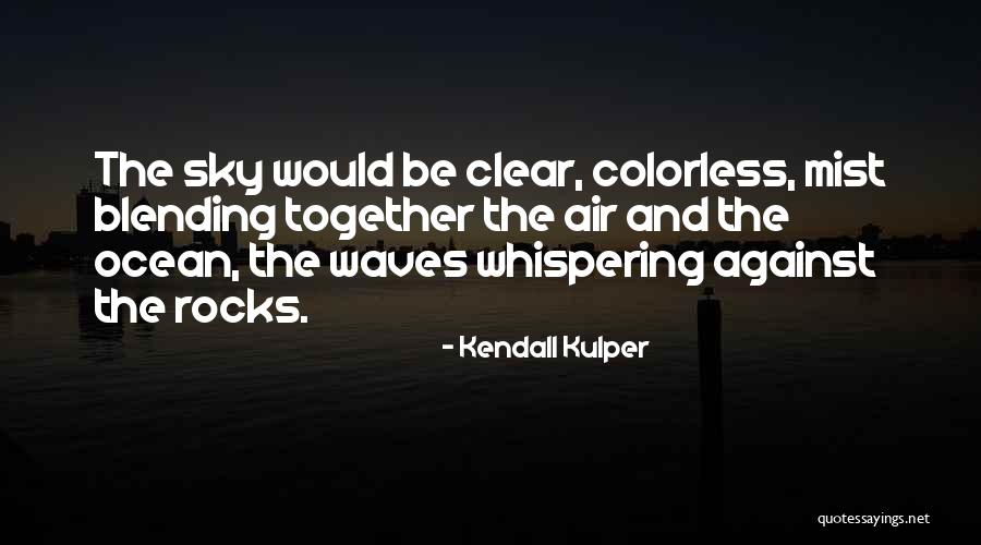 Blending Together Quotes By Kendall Kulper Blending Together Quotes By Kendall Kulper