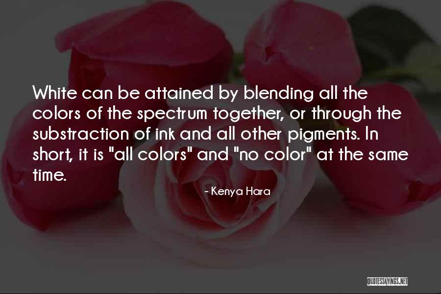 Blending Together Quotes By Kenya Hara Blending Together Quotes By Kenya Hara