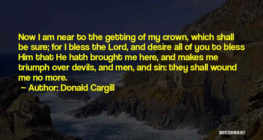 Bless Me Lord Quotes By Donald Cargill