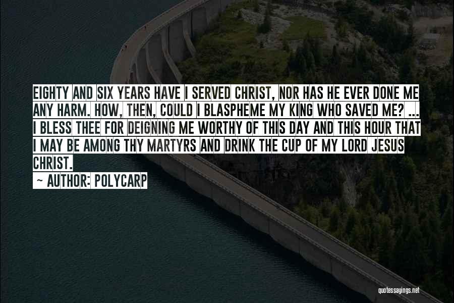 Bless Me O Lord Quotes By Polycarp