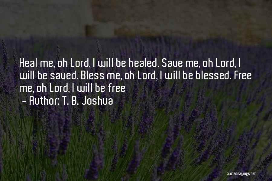 Bless Me O Lord Quotes By T. B. Joshua