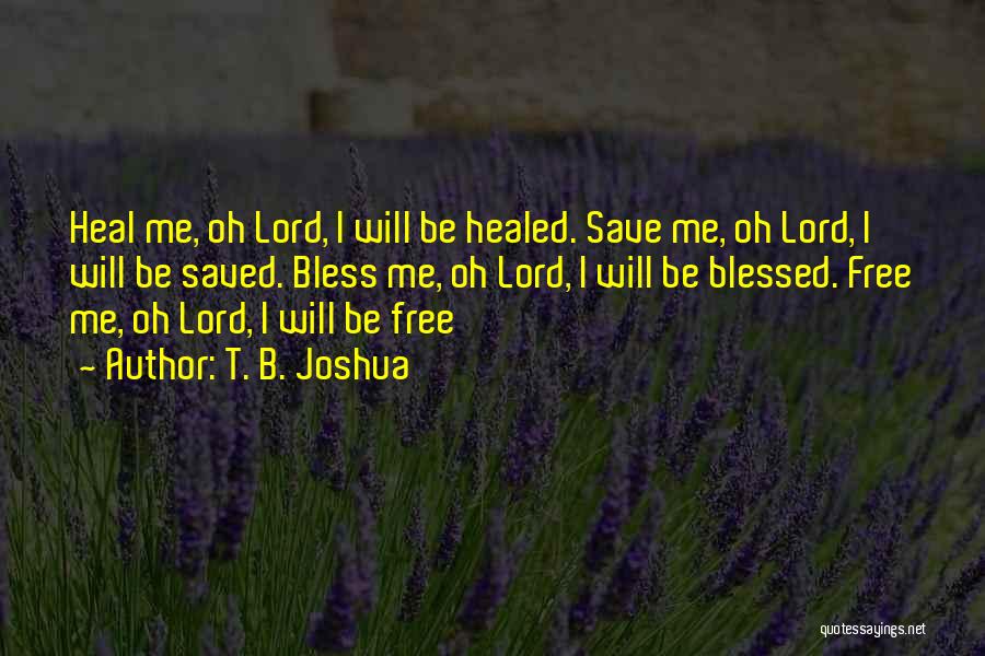 Bless Me Oh Lord Quotes By T. B. Joshua
