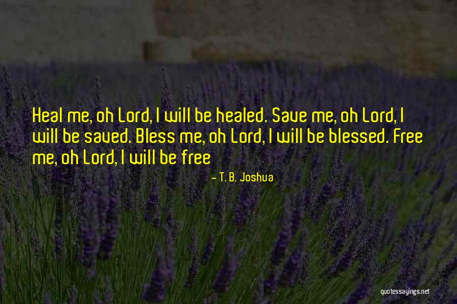 Bless Me Oh Lord Quotes By T. B. Joshua