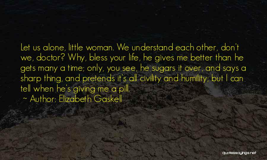 Bless Me Quotes By Elizabeth Gaskell