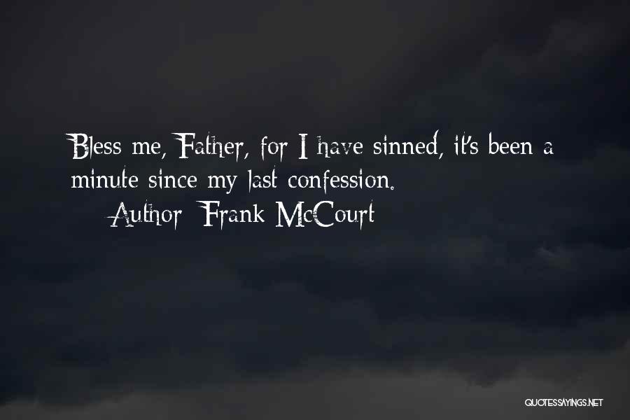 Bless Me Quotes By Frank McCourt