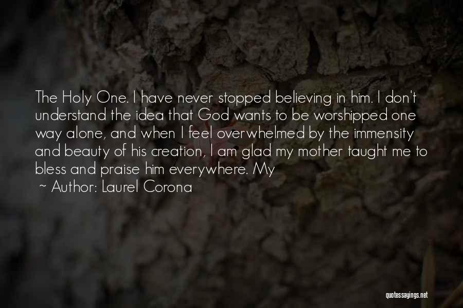 Bless Me Quotes By Laurel Corona