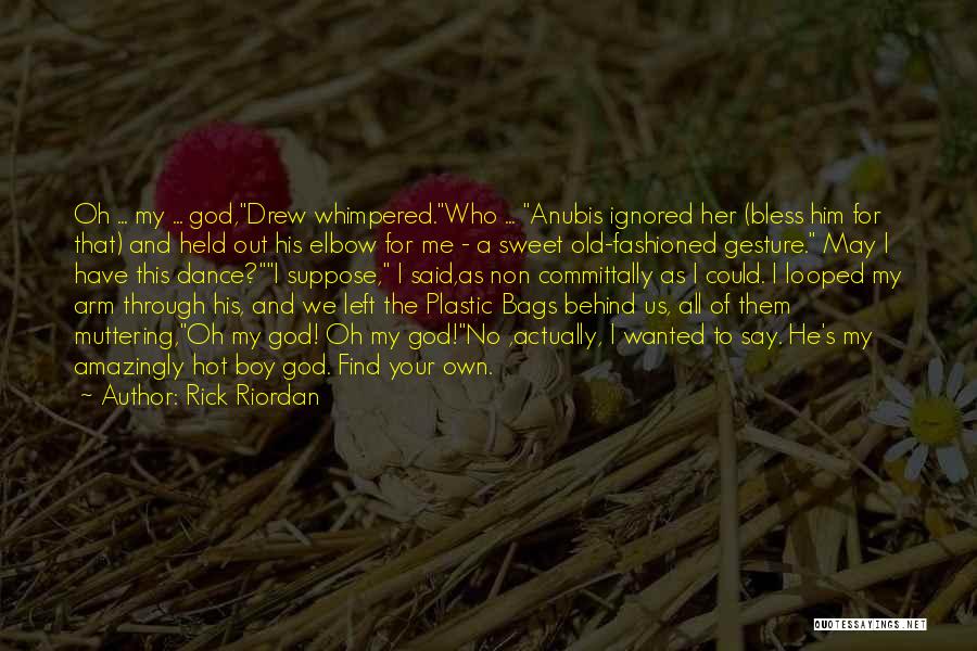 Bless Me Quotes By Rick Riordan