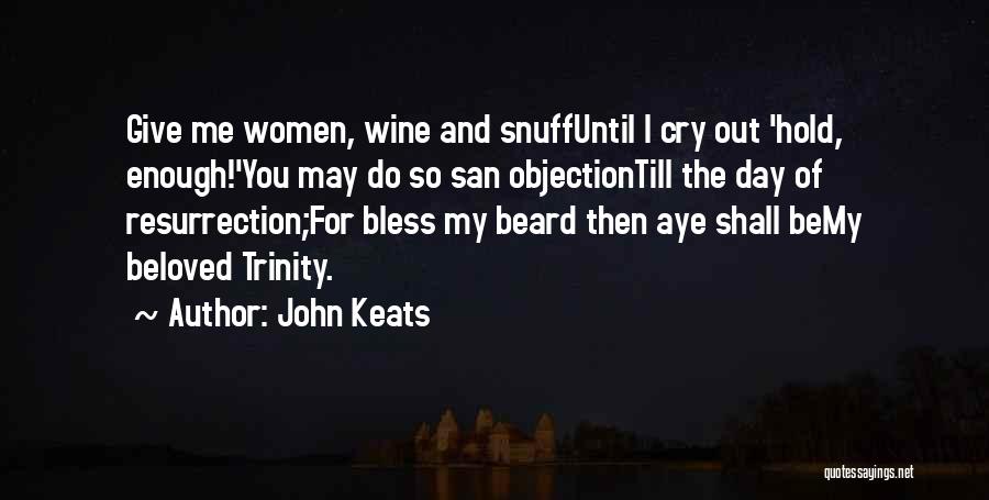 Bless My Day Quotes By John Keats