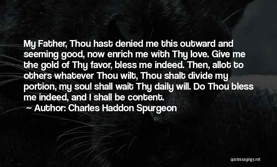 Bless My Father Quotes By Charles Haddon Spurgeon