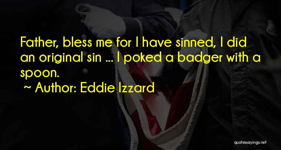 Bless My Father Quotes By Eddie Izzard