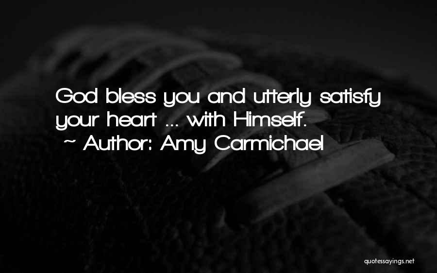 Bless Your Heart Quotes By Amy Carmichael