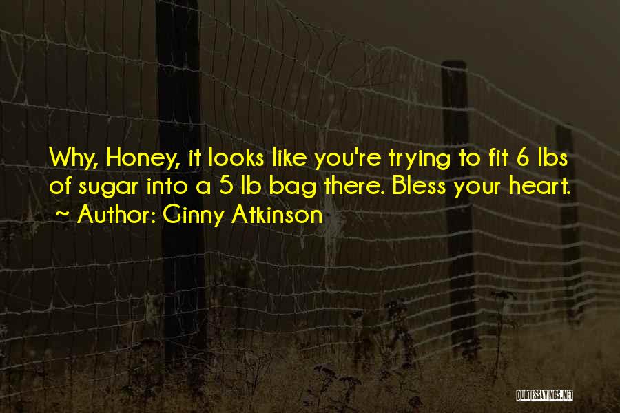 Bless Your Heart Quotes By Ginny Atkinson