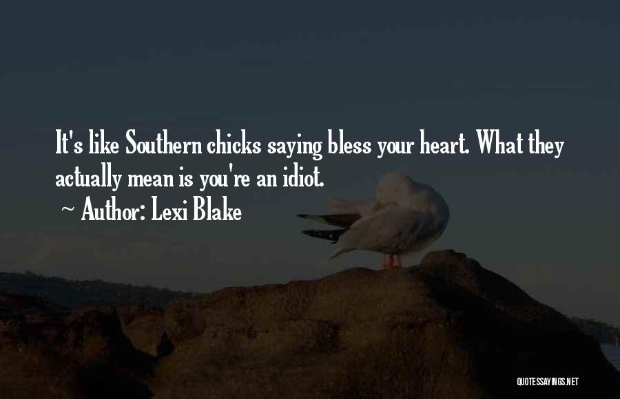 Bless Your Heart Quotes By Lexi Blake