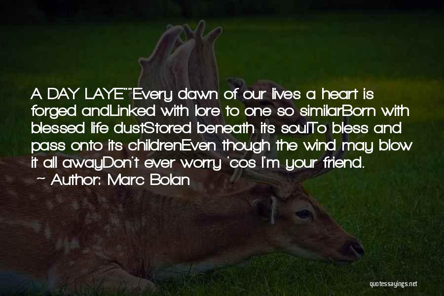 Bless Your Heart Quotes By Marc Bolan