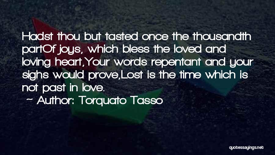 Bless Your Heart Quotes By Torquato Tasso