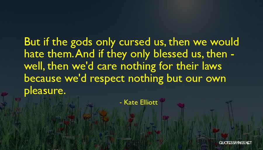 Blessed And Cursed Quotes By Kate Elliott